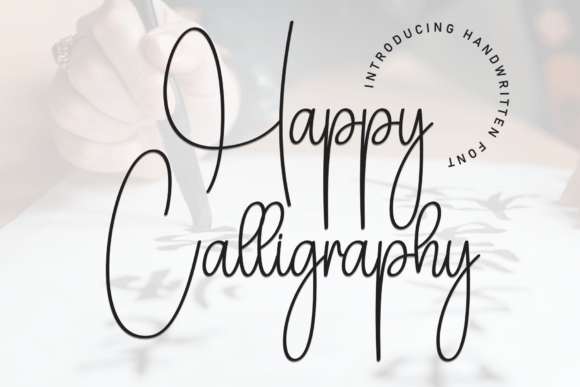 Happy Calligraphy: A Handwritten Font That Makes Your Campaign Feel Human