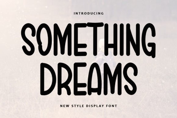 Something Dreams: A Script Font That Elevates Digital Branding